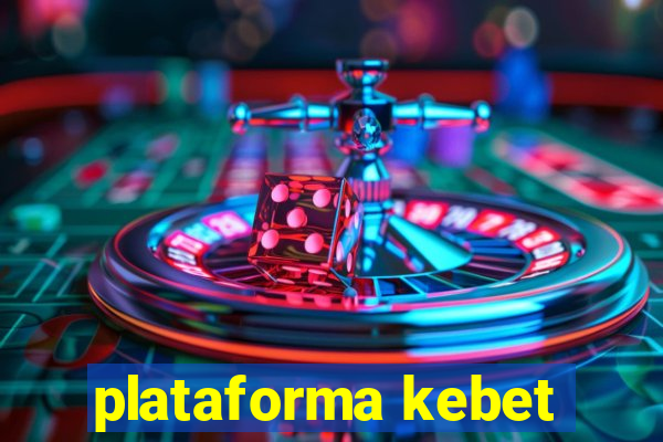 plataforma kebet